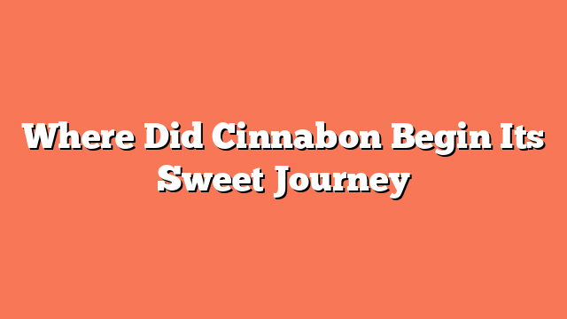 Where Did Cinnabon Begin Its Sweet Journey