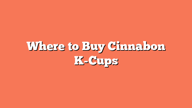 Where to Buy Cinnabon K-Cups