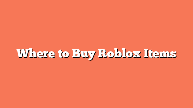 Where to Buy Roblox Items