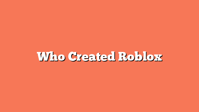 Who Created Roblox